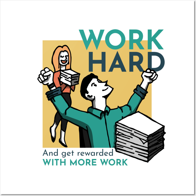 Sarcastic Work Hard Wall Art by TKsuited